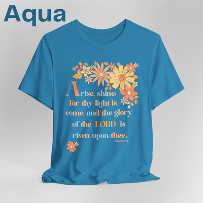 Arise, Shine  Shirt