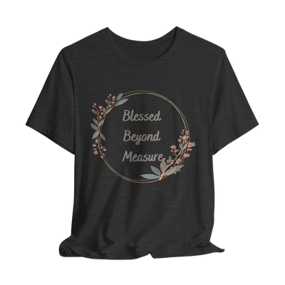 Blessed Beyond Measure Shirt