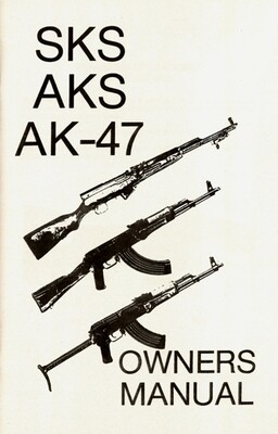 SKS, AK-47, AKS OWNERS MANUAL