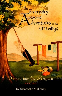 The Everyday Awesome Adventures of the O'Reillys (Book Two)