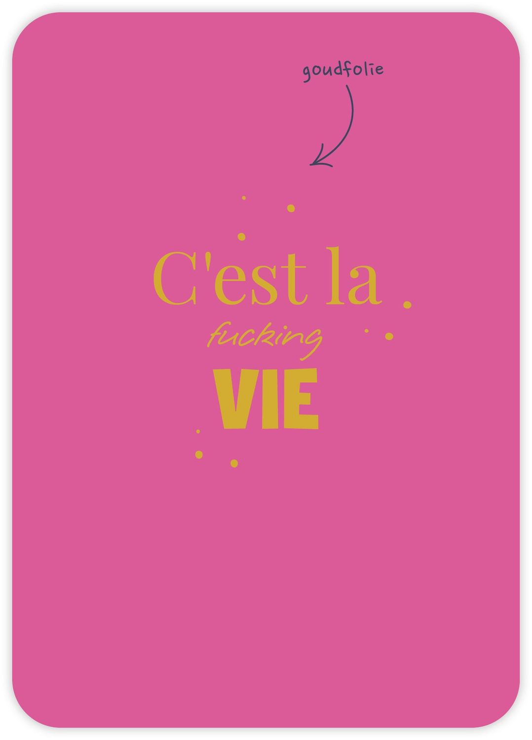 C&#39;est la fucking vie