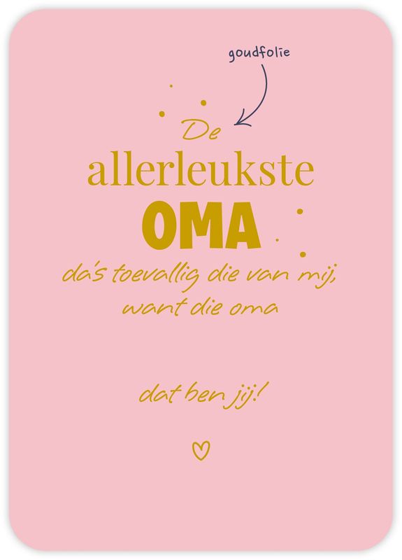 De allerleukste oma dat ben jij!