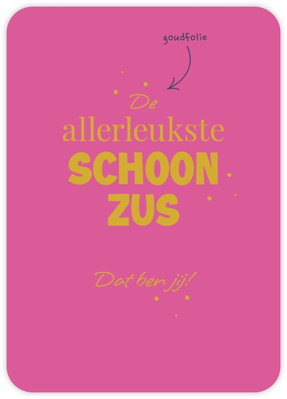 De allerleukste schoonzus Dat ben jij!