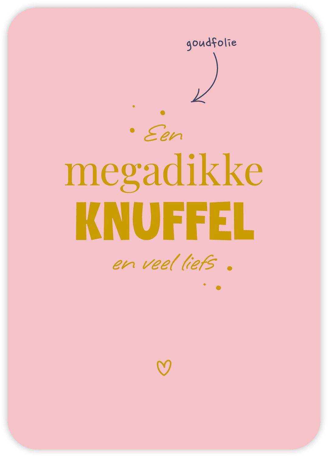 Een megadikke knuffel en veel liefs