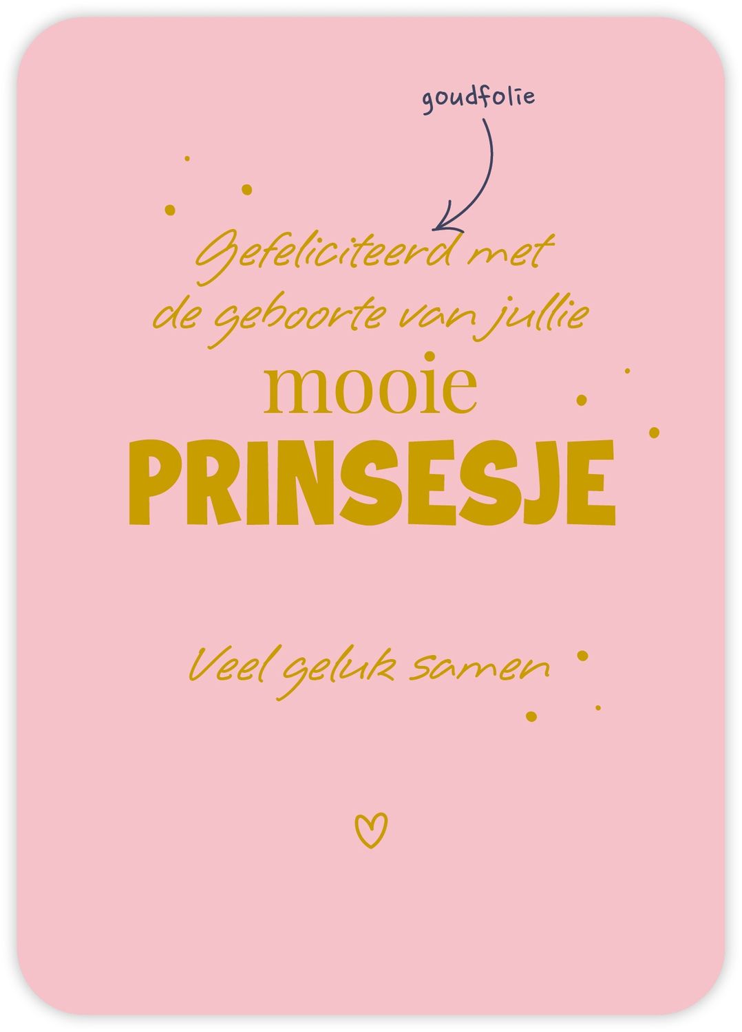 Gefeliciteerd met de geboorte van jullie mooie prinsesje