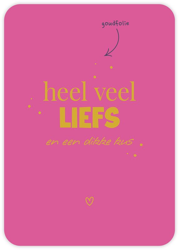 Heel veel liefs en een dikke kus