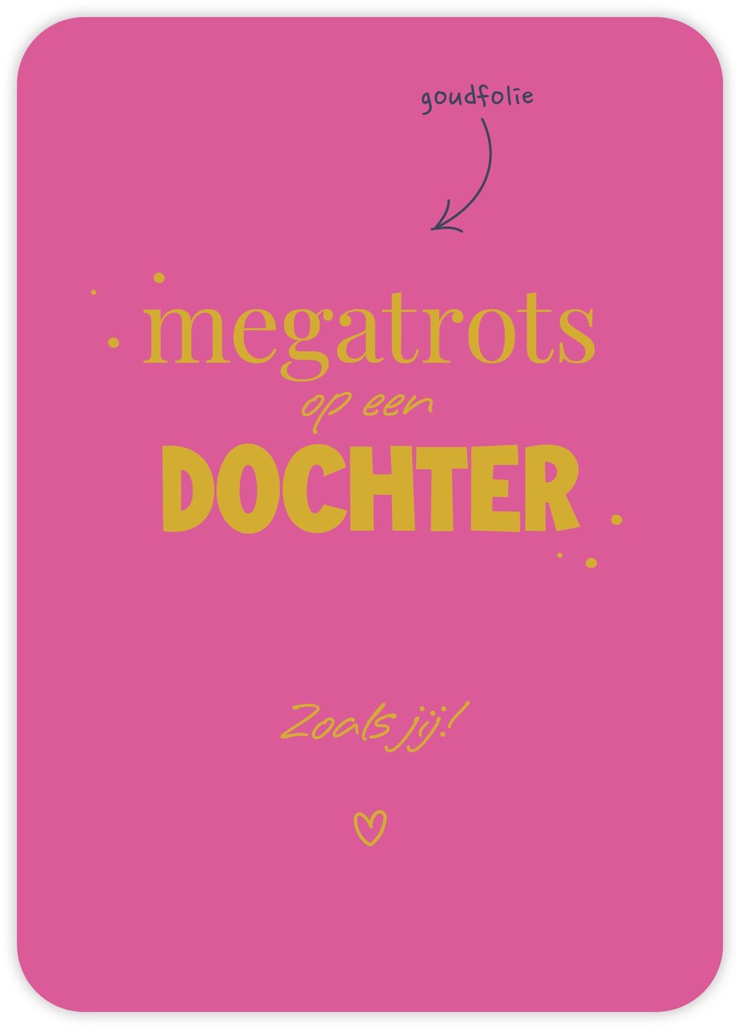 Megatrots op een dochter Zoals jij!