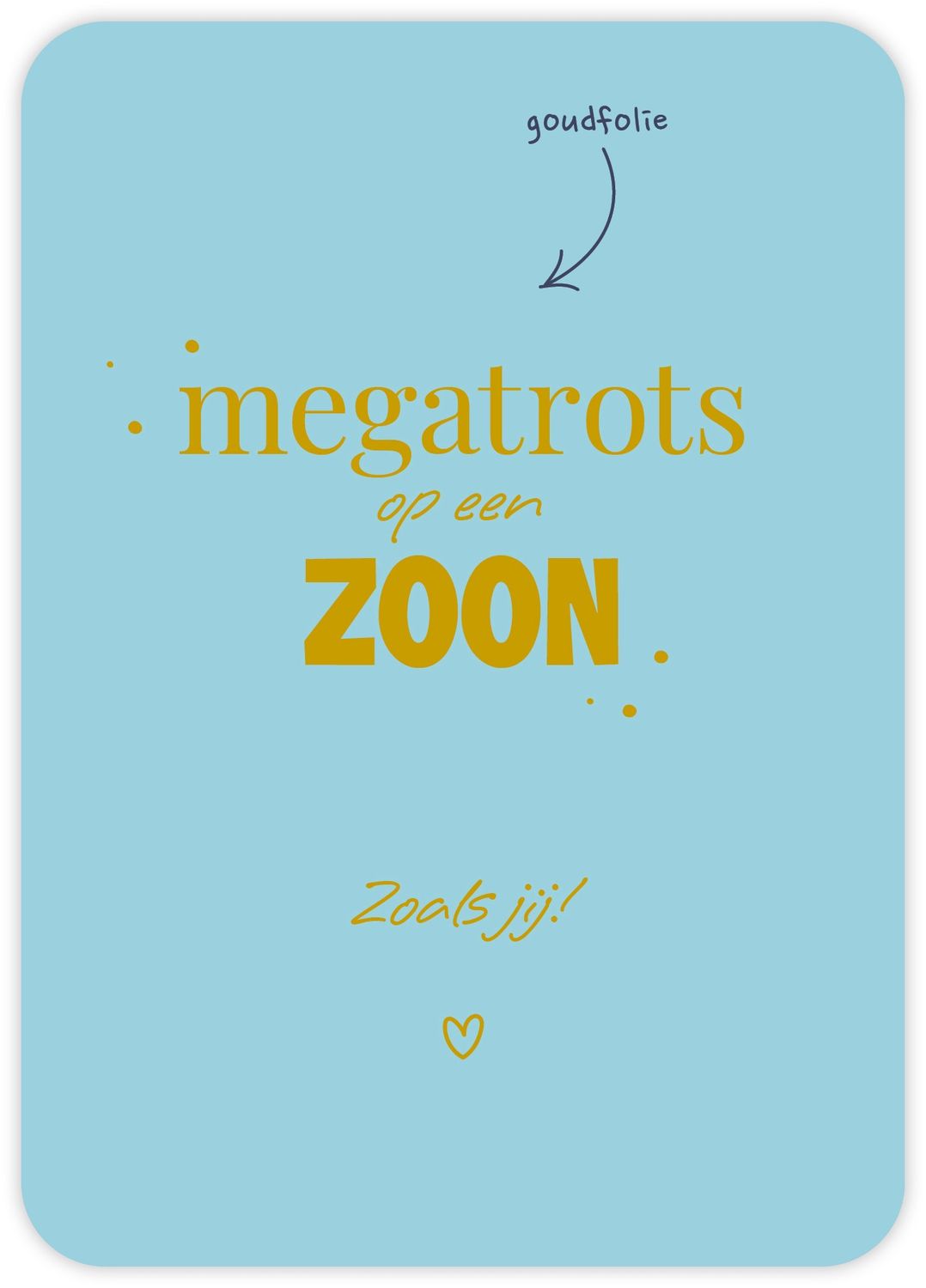 Megatrots op een zoon Zoals jij!