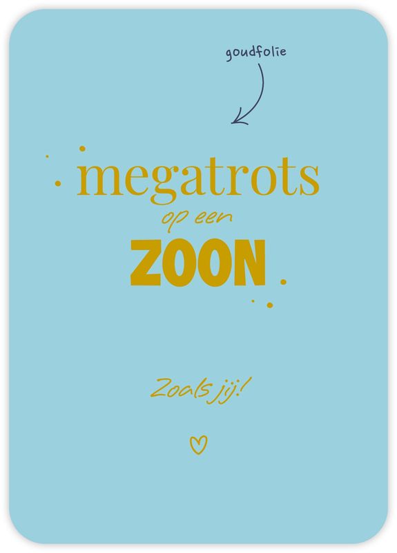 Megatrots op een zoon Zoals jij!