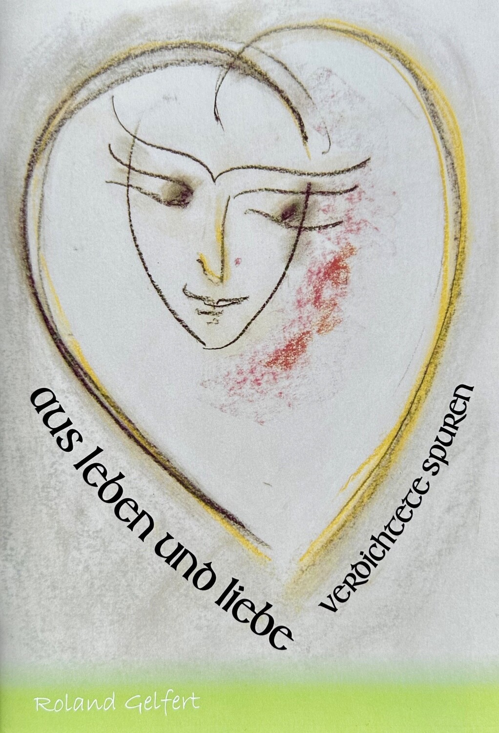 Aus Leben und Liebe - verdichtete Spuren