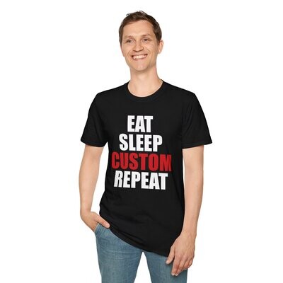 Customized Eat Sleep Custom Repeat Unisex Tee