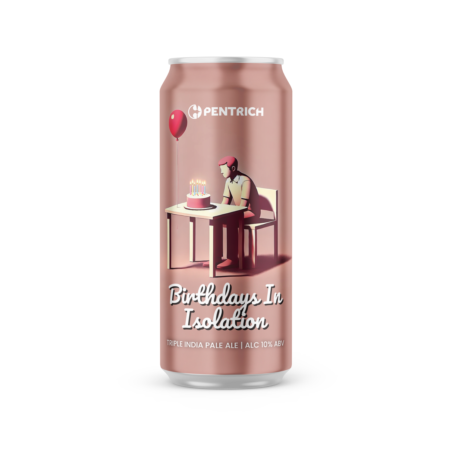 Pentrich - Birthdays in Isolation TIPA 10%