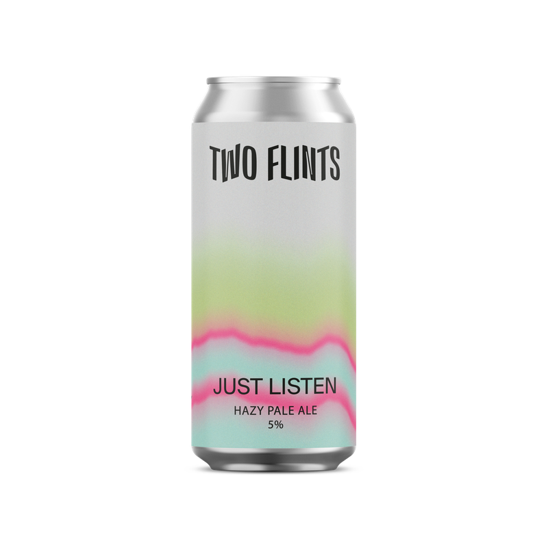 ​Two Flints - Just Listen Hazy Pale 5%