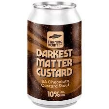 Turning Point - Darkest Matter Custard (2026) BA Custard Imperial Stout 10%