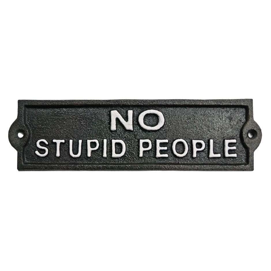Signs NACH No Stupid People