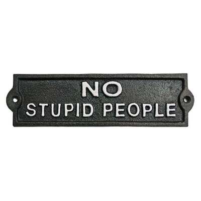 Signs NACH No Stupid People