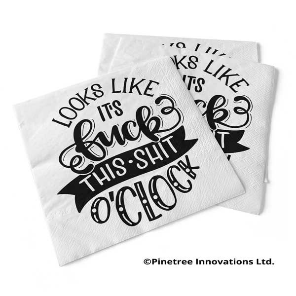 Napkins Pinetree Fuck This Shit O’Clock 012-001