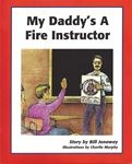 My Daddys a Fire Instructor