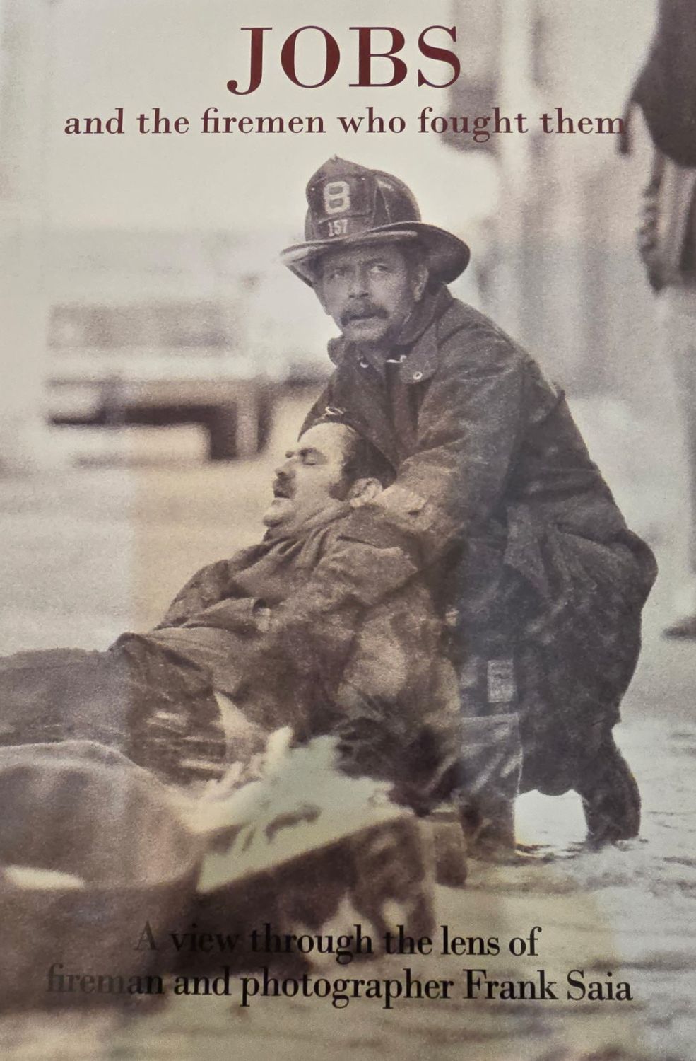 Jobs and the Firemen who Fought Them: A View Through the Lens of Fireman and Photographer