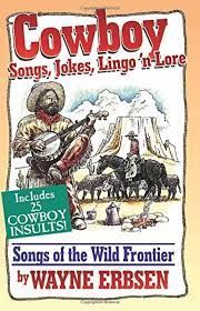 Cowboy Songs, Jokes, Lingo&#39;n Lo