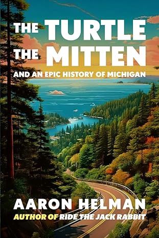 The Turtle the Mitten and an Epic History of Michigan