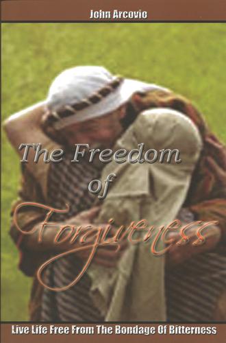 The freedom of forgiveness - John Arcovio