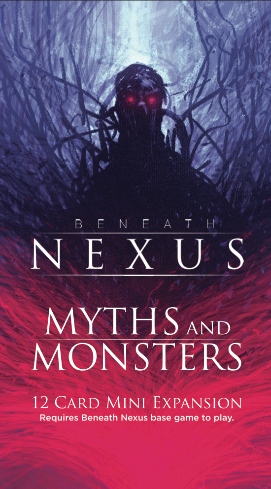 Beneath Nexus: Myths and Monsters Mini Expansion Beneath Nexus: Myths and Monsters Mini Expansion