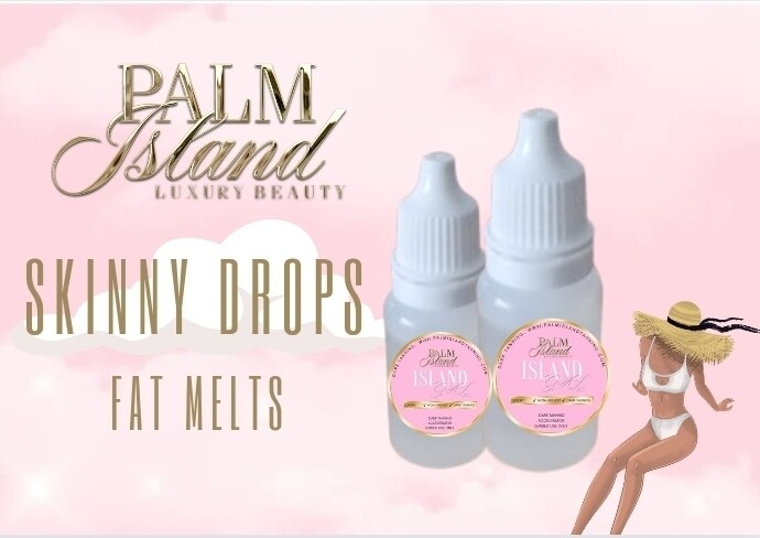 Skinny drops