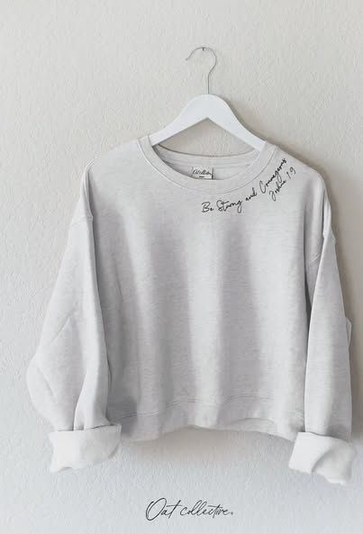 Be Strong and Courageous Sweatshirt