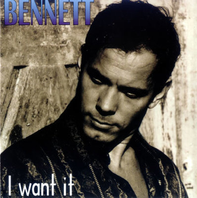 I WANT IT - BENNETT