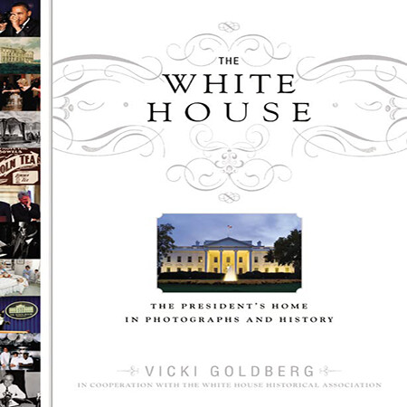 The White House: The President&#39;s Home in Photographs and History Hardcover – October 31, 2011