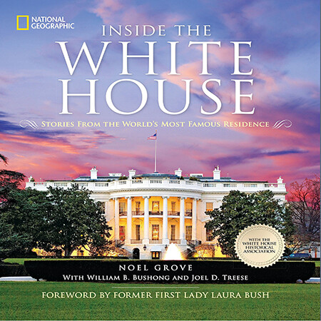 Inside the White House: Stories From the World's Most Famous Residence