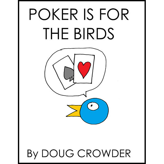 Poker is for the Birds