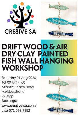 Drift Wood &amp; Air Dry Clay Fish Wall Hanging Workshop @ 10h00 on 01 Aug 2026 - Atlantic Beach Hotel - Melkbosstrand