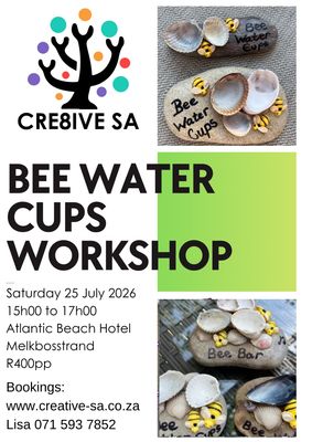 Bee Water Cups Workshop @ 15h00 on 25 July 2026 - Atlantic Beach Hotel Melkbosstrand