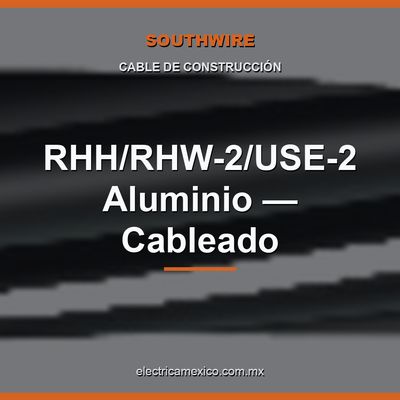 RHH/RHW-2/USE-2 Aluminio — Cableado