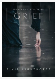 Prayers of Honoring Grief