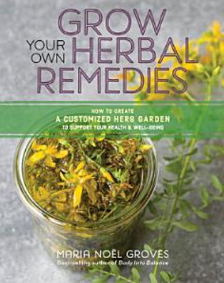Grow Your Own Herbal Remedies - Book