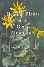 Healing Plants of the Rocky Mountains - Darcy Williamson