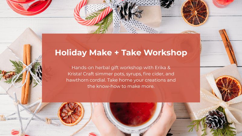Holiday Make + Take Workshop - Dec 2025