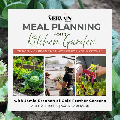 Meal Planning Your
Kitchen Garden with Jamie Brennan of Gold Feather Gardens
