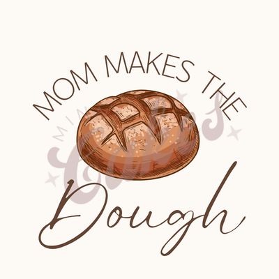 Mom Makes The Dough Tag (digital Download)