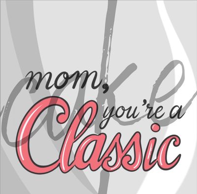 Mom, You’re A Classic, Tag (digital Download)