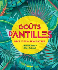 Gouts d&#39;Antilles - Aline Princet, Jérôme Bertin