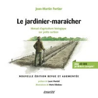 Le jardinier-maraîcher - Jean-Martin Fortier
