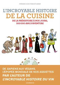 L&#39;incroyable histoire de la cuisine - Stéphane Douay, Benoist Simmat
