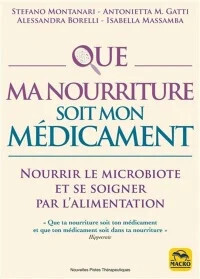Que ma nourriture soit mon médicament: Nourrir le microbiote et se soigner par l&#39;alimentation - Isabelle Massamba