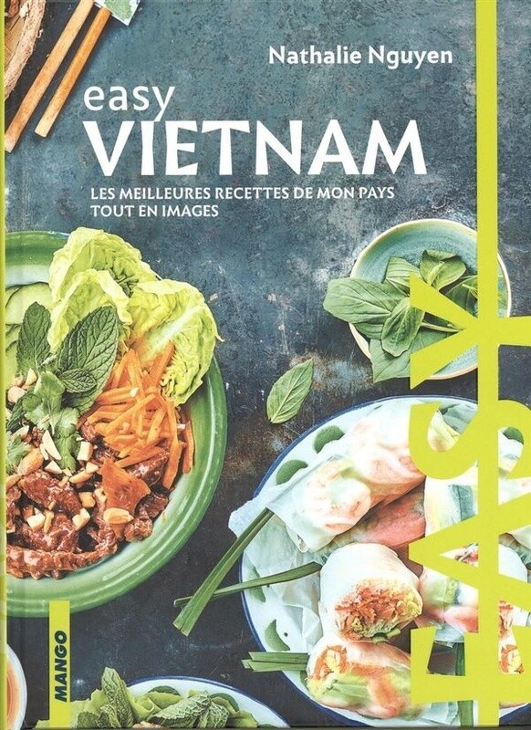 Easy Vietnam: les meilleures recettes de mon pays tout en images - Nathalie Nguyen , Charly Deslandes