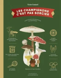Les champignons c&#39;est pas sorcier - Victor Coutard, Yannis Varoutsikos