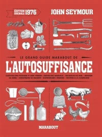 Le grand guide Marabout de l&#39;autosuffisance - Collectif